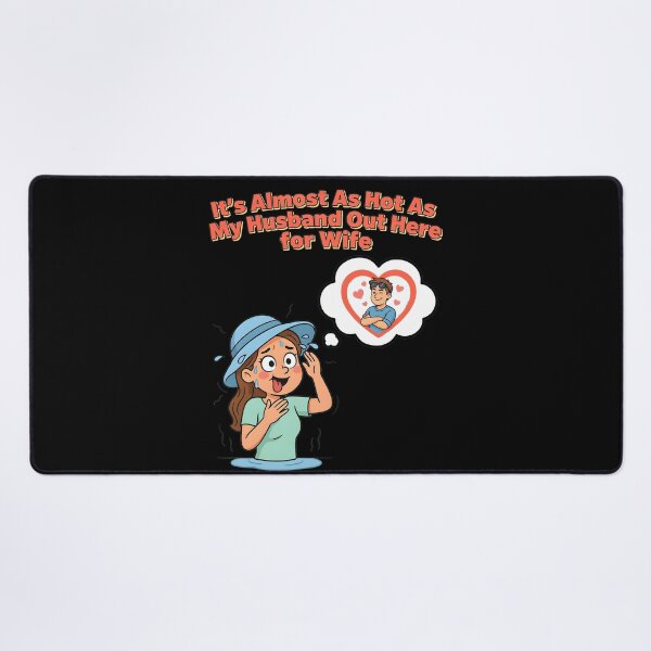 Item preview, It's Almost As Hot As My Husband Out Here for Wife designed and sold by Redgiant87x.