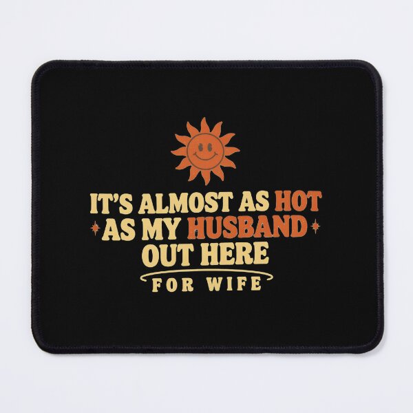 Item preview, It's Almost As Hot As My Husband Out Here for Wife Vacation designed and sold by Redgiant87x.