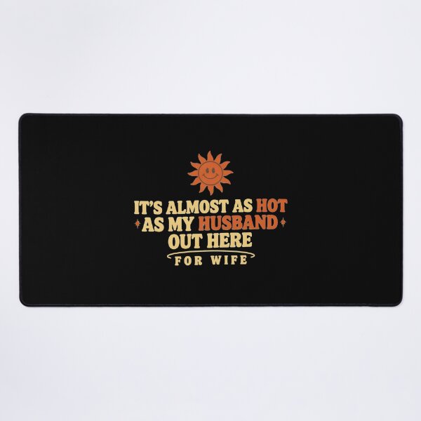 Item preview, It's Almost As Hot As My Husband Out Here for Wife Vacation designed and sold by Redgiant87x.