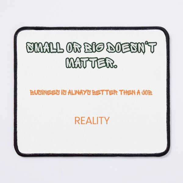 Item preview, Small Or Big Doesn't Matter Success Quote designed and sold by Mr besho.