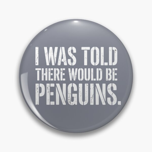 Item preview, I Was Told There Would Be Penguins Funny Humor Sarcastic Penguin Lover designed and sold by SofiBlair.