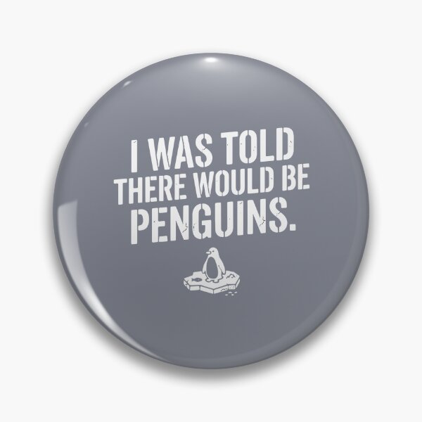 Item preview, I Was Told There Would Be Penguins Funny Penguin Lover Quote designed and sold by SofiBlair.