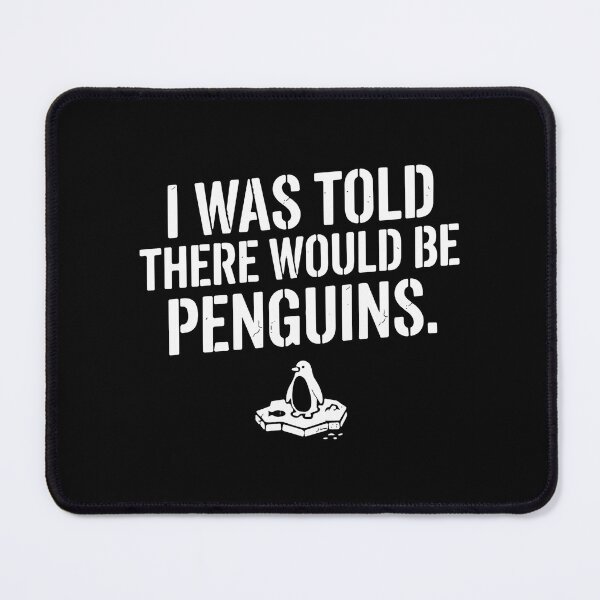 Item preview, I Was Told There Would Be Penguins Funny Penguin Lover Quote designed and sold by SofiBlair.