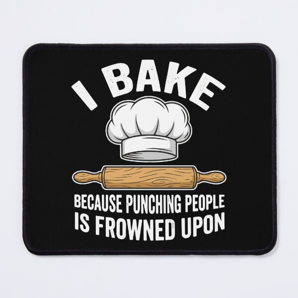 Item preview, I Bake Because Punching People Is Frowned Upon Baker Humor Baking Enthusiast designed and sold by SofiBlair.