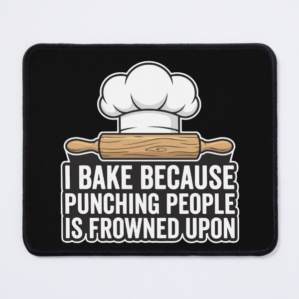 Item preview, I Bake Because Punching People Is Frowned Upon Funny Baker Chef Cook designed and sold by SofiBlair.