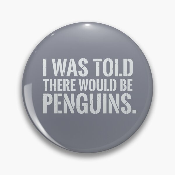 Item preview, I Was Told There Would Be Penguins Funny Animal Lover Quote designed and sold by SofiBlair.