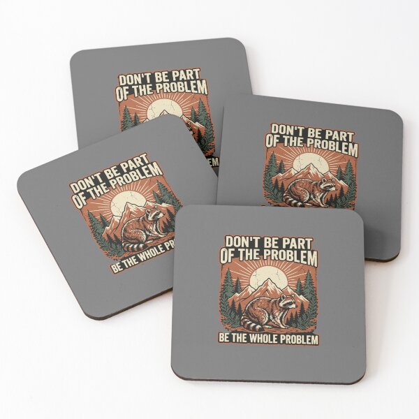 Item preview, Don't Be Part Of The Problem Be The Whole Problem Raccoon Nature Humor designed and sold by SofiBlair.