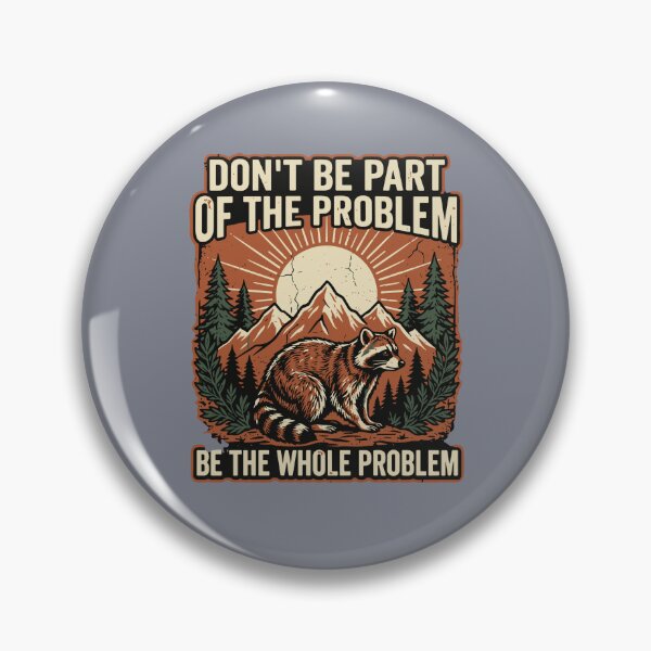 Item preview, Don't Be Part Of The Problem Be The Whole Problem Raccoon Nature Humor designed and sold by SofiBlair.