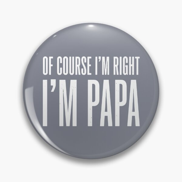 Item preview, Of Course I'm Right I'm Papa Grandfather Funny Family designed and sold by SofiBlair.