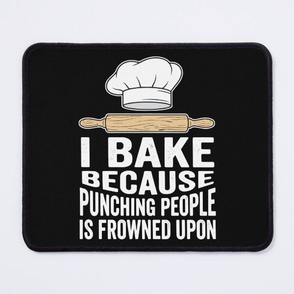 Item preview, I Bake Because Punching People Is Frowned Upon Funny Baker Chef  designed and sold by SofiBlair.
