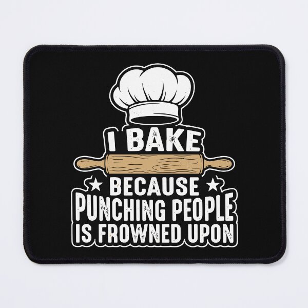 Item preview, I Bake Because Punching People Is Frowned Upon Baker Cook Culinary Humor designed and sold by SofiBlair.