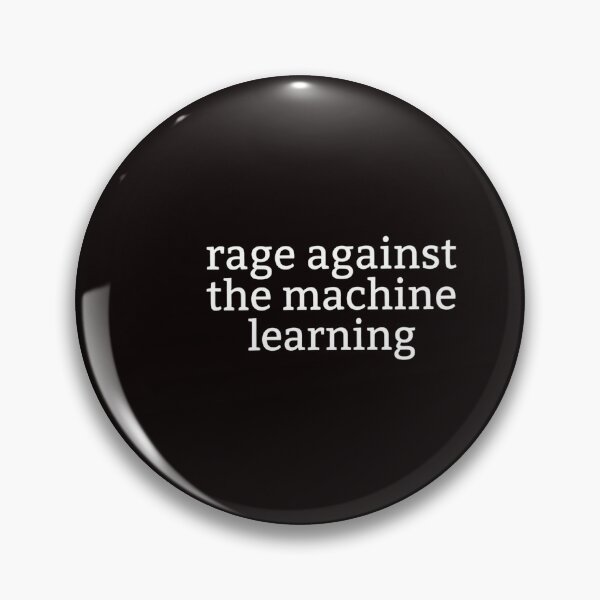Item preview, Rage Against the Machine Learning designed and sold by Leo Bennett.