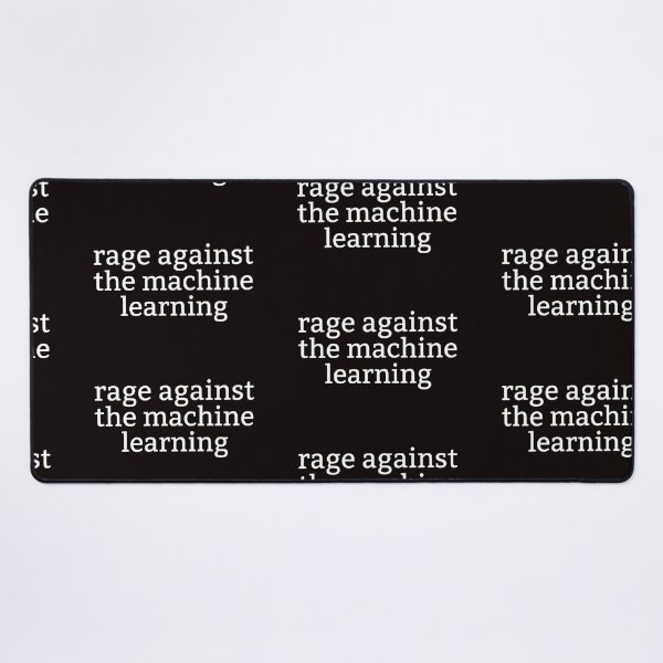 Item preview, Rage Against the Machine Learning designed and sold by Leo Bennett.