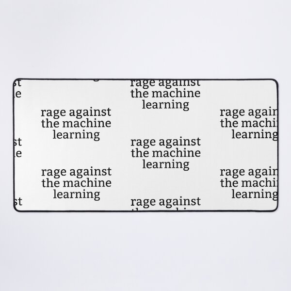 Item preview, Rage Against the Machine Learning designed and sold by Leo Bennett.