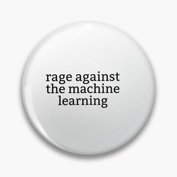 Item preview, Rage Against the Machine Learning designed and sold by Leo Bennett.
