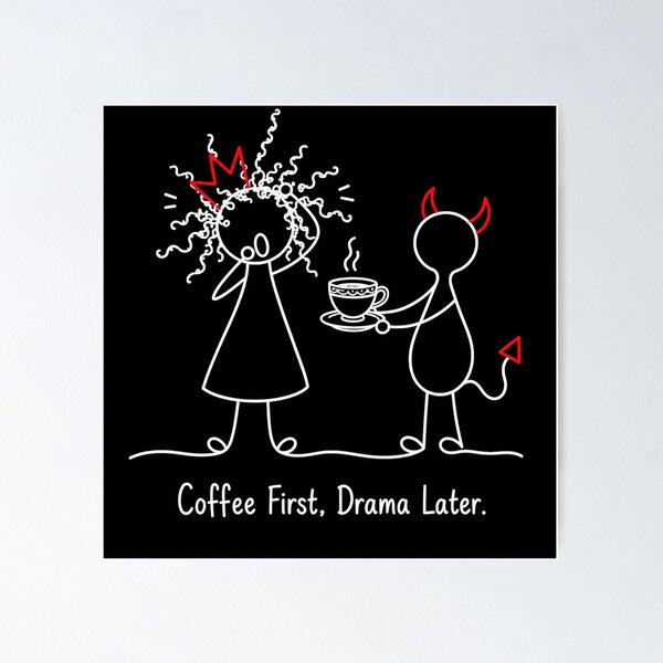 Item preview, Coffee First, Drama Later | Funny Coffee Lover Line Art designed and sold by byMosia.
