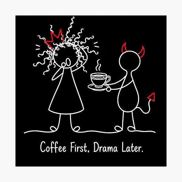 Item preview, Coffee First, Drama Later | Funny Coffee Lover Line Art designed and sold by byMosia.