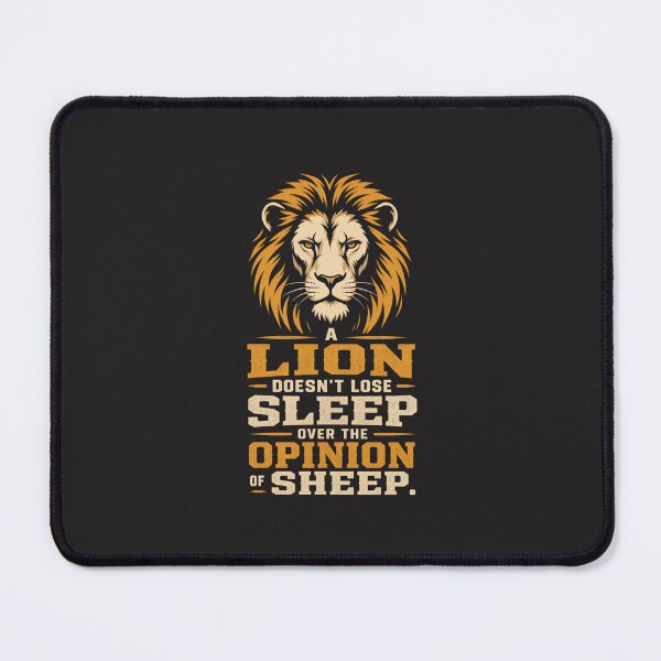 Item preview, A Lion Doesn't Lose Sleep Over The Opinion Of Sheep Motivational Quote Design designed and sold by Bennie Singh.