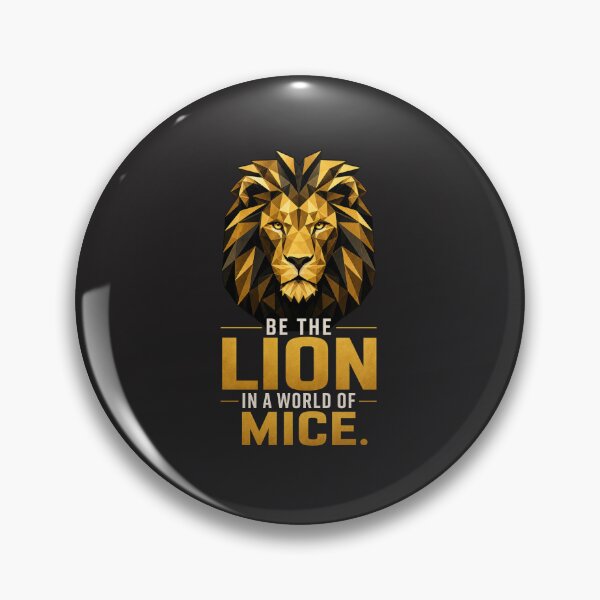 Item preview, Be The Lion In A World Of Mice Motivational Quote Design designed and sold by Bennie Singh.