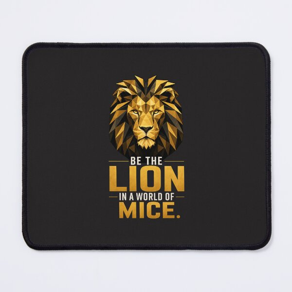 Item preview, Be The Lion In A World Of Mice Motivational Quote Design designed and sold by Bennie Singh.