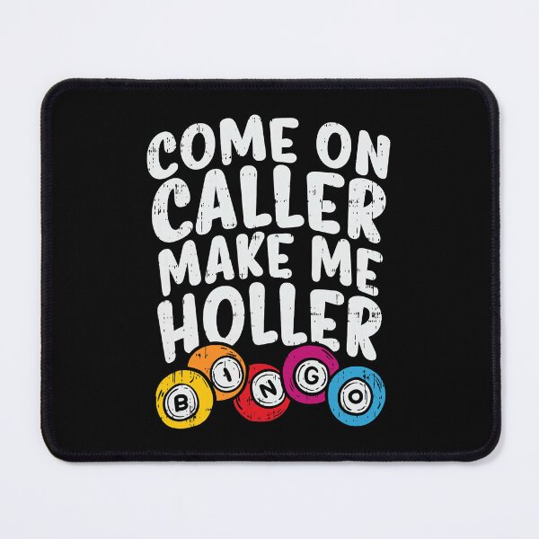 Item preview, Come On Caller Make Me Holler Funny Bingo Quote designed and sold by thefirstbroo.