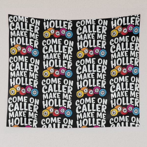 Item preview, Come On Caller Make Me Holler Funny Bingo Quote designed and sold by thefirstbroo.