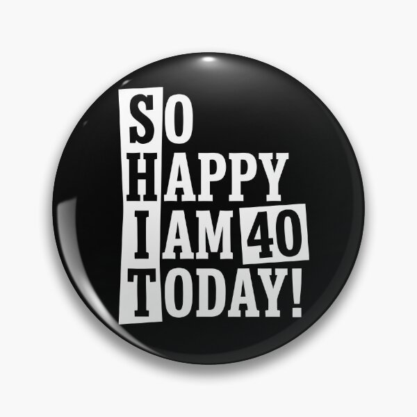 Item preview, Shit so happy I am 40 years old funny birthday quotes designed and sold by Trenddesigns24.