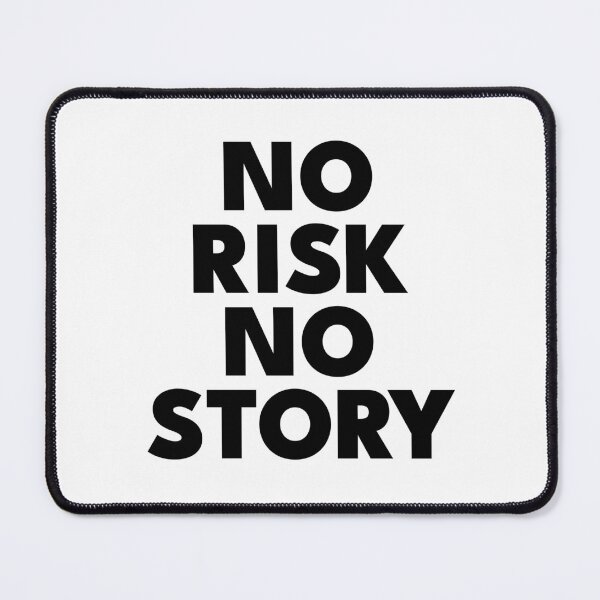 Item preview, No Risk No Story designed and sold by PublicArtDesign.