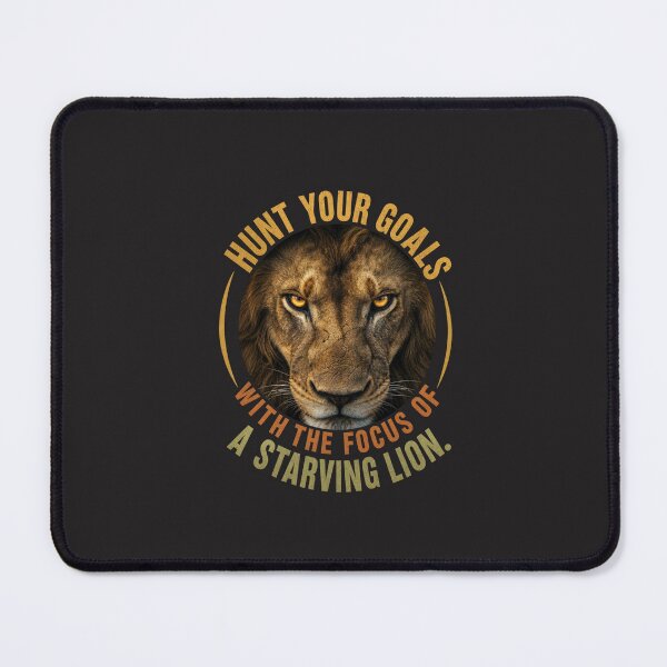 Item preview, Hunt Your Goals With The Focus Of A Starving Lion Motivational Quote Design designed and sold by Bennie Singh.