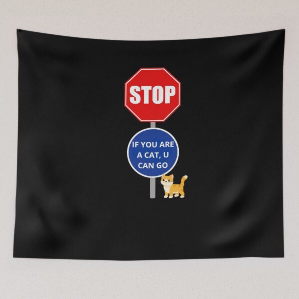 Item preview, STOP, if you are a cat you can go  designed and sold by Konvero.