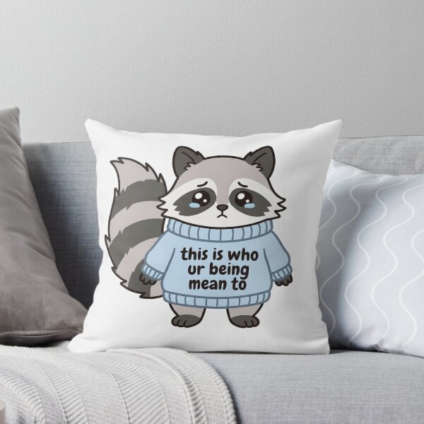Item preview, This Is Who Ur Being Mean To Crying Raccoon Funny Sensitive Introvert Meme designed and sold by raedattia.