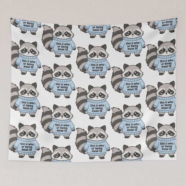 Item preview, This Is Who Ur Being Mean To Crying Raccoon Funny Sensitive Introvert Meme designed and sold by raedattia.