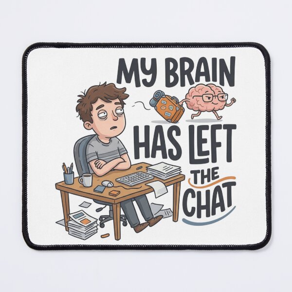 Item preview, My Brain Has Left The Chat Funny Office Burnout Art designed and sold by mood-draftsman.