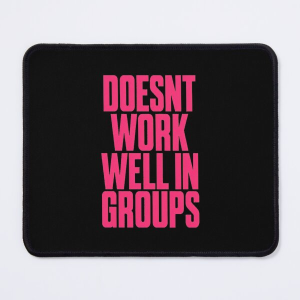 Item preview, Doesn't Work Wells In Groupss Pink designed and sold by EmericHawthorn.