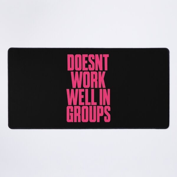 Item preview, Doesn't Work Wells In Groupss Pink designed and sold by EmericHawthorn.