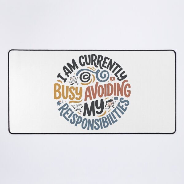 Item preview, Busy Avoiding My Responsibilities Funny Procrastination Art designed and sold by mood-draftsman.