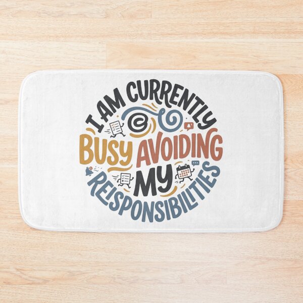 Item preview, Busy Avoiding My Responsibilities Funny Procrastination Art designed and sold by mood-draftsman.
