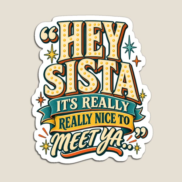 Item preview, hey sista its really really nice to meet ya designed and sold by dianadouri.