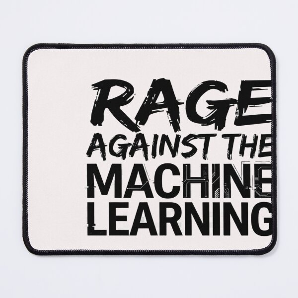 Item preview, Rage Against the Machine Learning designed and sold by Leo Bennett.
