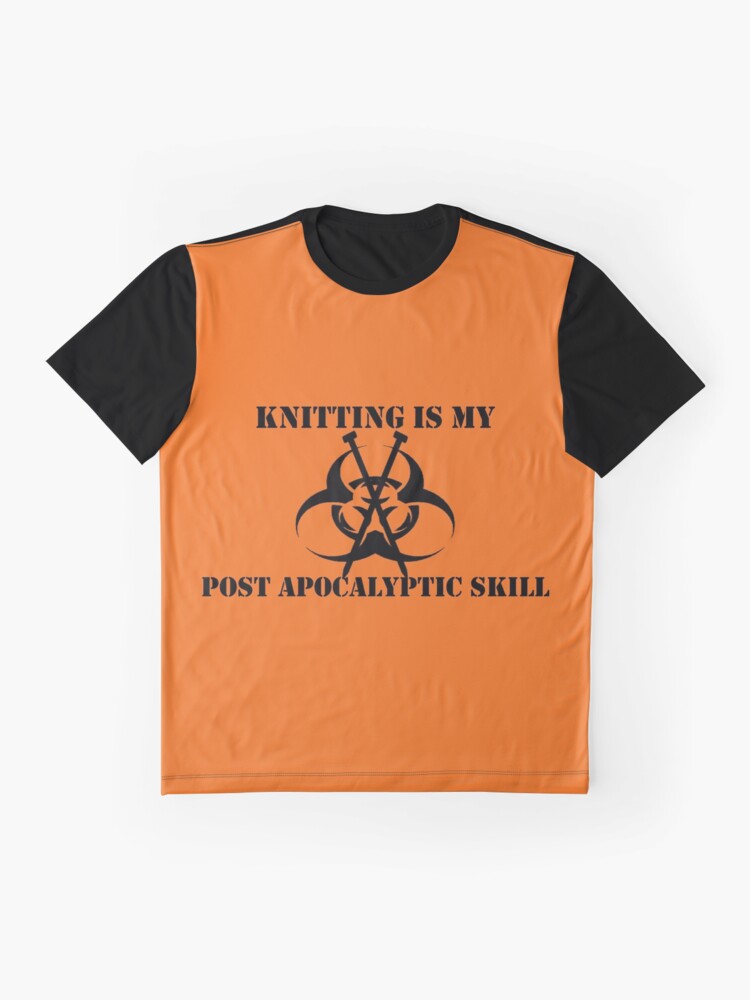Alternate view of Knitting Is My Post Apocalyptic Skill Graphic T-Shirt