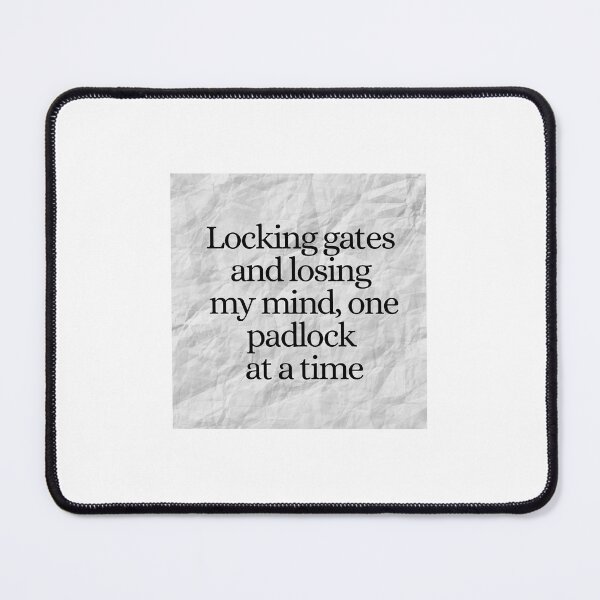 Item preview, Locking gates and losing my mind designed and sold by tnwilson27.