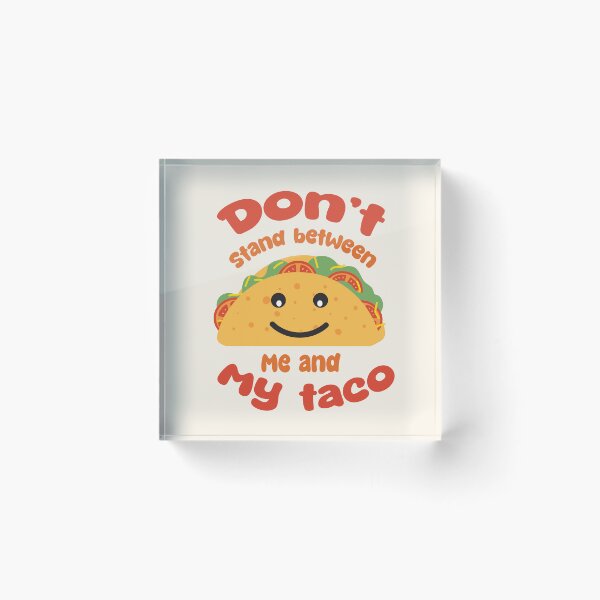 Item preview, Don't Stand Between Me and My Taco Cute Graphic designed and sold by VintageStyle.