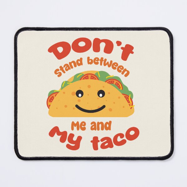 Item preview, Don't Stand Between Me and My Taco Cute Graphic designed and sold by VintageStyle.