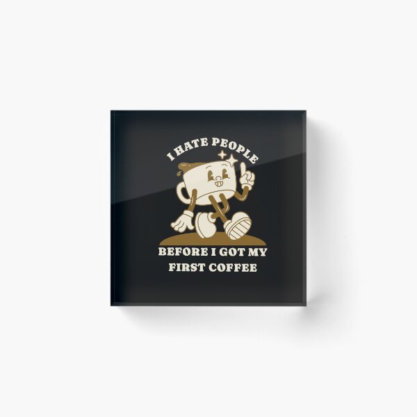 Item preview, I Hate People – Sarcastic Coffee Humor Morning Grump designed and sold by FeverVoid.