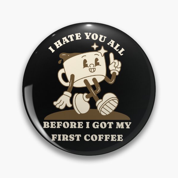 Item preview, I Hate You All – Sarcastic Coffee Humor for Morning Grumps designed and sold by FeverVoid.