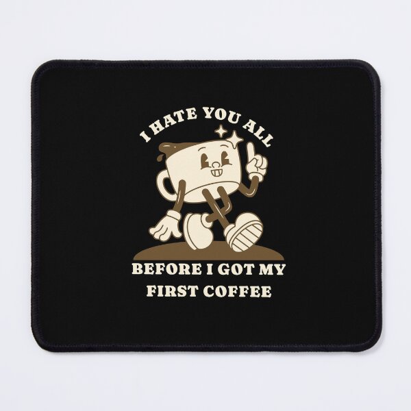 Item preview, I Hate You All – Sarcastic Coffee Humor for Morning Grumps designed and sold by FeverVoid.