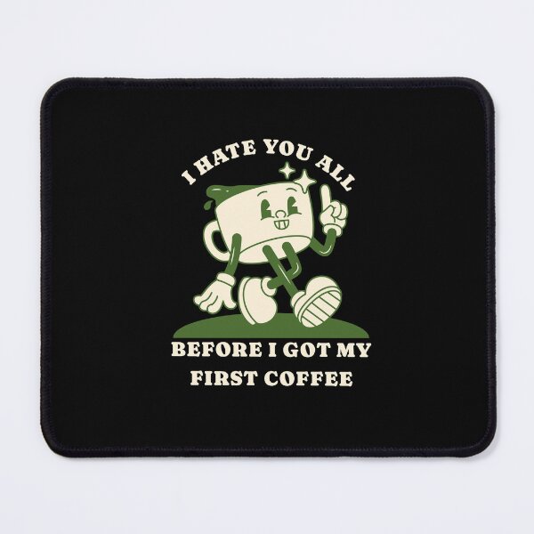 Item preview, I Hate You All – Sarcastic Coffee Humor for Morning Grumps designed and sold by FeverVoid.
