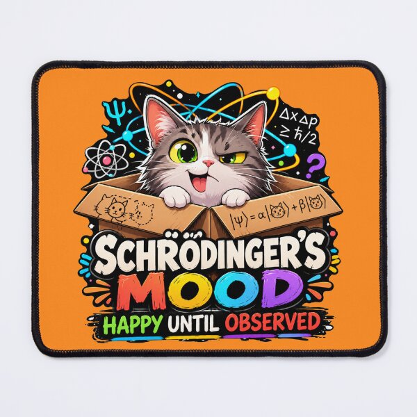 Item preview, Schrodinger’s Mood Happy Until Observed designed and sold by PixoNest.