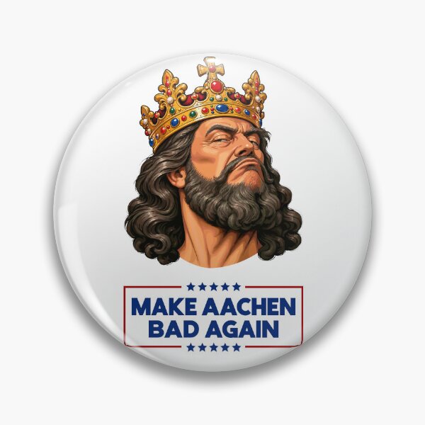 Item preview, Make Aachen Bad Again 1 designed and sold by SirPuncelot.