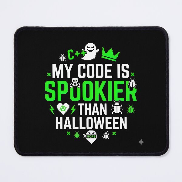 Item preview, My Code Is Spookier Than Halloween Programmer Bug Humor designed and sold by eihabo.